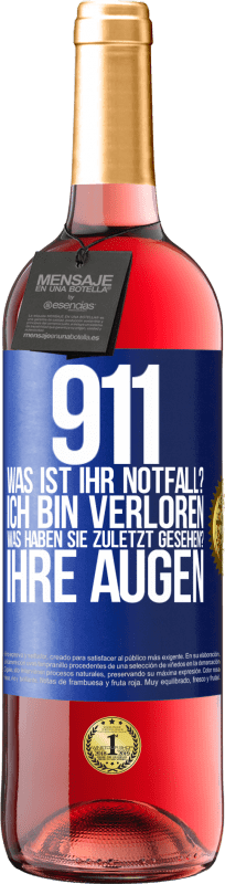 29,95 € Kostenloser Versand | Roséwein ROSÉ Ausgabe 911, was ist Ihr Notfall? Ich bin verloren. Was haben Sie zuletzt gesehen? Ihre Augen Blaue Markierung. Anpassbares Etikett Junger Wein Ernte 2024 Tempranillo