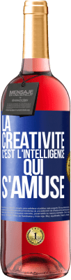 29,95 € Envoi gratuit | Vin rosé Édition ROSÉ La créativité c'est l'intelligence qui s'amuse Étiquette Bleue. Étiquette personnalisable Vin jeune Récolte 2024 Tempranillo