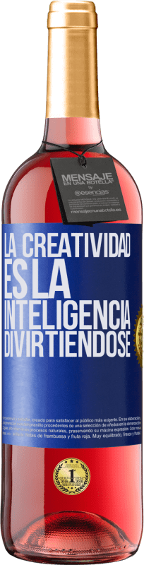 29,95 € Envío gratis | Vino Rosado Edición ROSÉ La creatividad es la inteligencia divirtiéndose Etiqueta Azul. Etiqueta personalizable Vino joven Cosecha 2024 Tempranillo