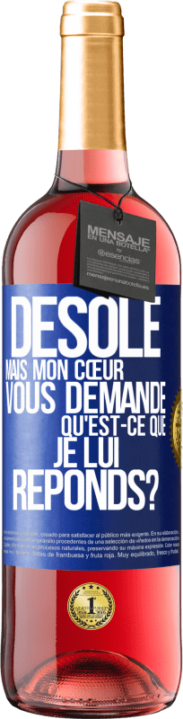 29,95 € Envoi gratuit | Vin rosé Édition ROSÉ Désolé mais mon cœur vous demande. Qu'est-ce que je lui réponds? Étiquette Bleue. Étiquette personnalisable Vin jeune Récolte 2024 Tempranillo