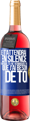 29,95 € Envoi gratuit | Vin rosé Édition ROSÉ Je t'attendrai en silence pour que tu ne remarques pas que j'ai besoin de toi Étiquette Bleue. Étiquette personnalisable Vin jeune Récolte 2023 Tempranillo