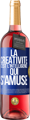 29,95 € Envoi gratuit | Vin rosé Édition ROSÉ La créativité c'est l'intelligence qui s'amuse Étiquette Bleue. Étiquette personnalisable Vin jeune Récolte 2025 Tempranillo