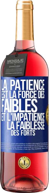 29,95 € Envoi gratuit | Vin rosé Édition ROSÉ La patience est la force des faibles et l'impatience la faiblesse des forts Étiquette Bleue. Étiquette personnalisable Vin jeune Récolte 2024 Tempranillo