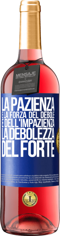 29,95 € Spedizione Gratuita | Vino rosato Edizione ROSÉ La pazienza è la forza del debole e dell'impazienza, la debolezza del forte Etichetta Blu. Etichetta personalizzabile Vino giovane Raccogliere 2024 Tempranillo