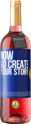 29,95 € Бесплатная доставка | Розовое вино Издание ROSÉ Now, go create your story Синяя метка. Настраиваемая этикетка Молодое вино Урожай 2024 Tempranillo