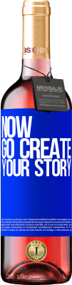 29,95 € Envoi gratuit | Vin rosé Édition ROSÉ Now, go create your story Étiquette Bleue. Étiquette personnalisable Vin jeune Récolte 2025 Tempranillo