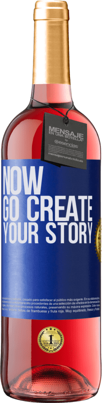 29,95 € Kostenloser Versand | Roséwein ROSÉ Ausgabe Now, go create your story Blaue Markierung. Anpassbares Etikett Junger Wein Ernte 2023 Tempranillo