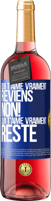 29,95 € Envoi gratuit | Vin rosé Édition ROSÉ Qui t'aime vraiment, reviens. Non! Qui t'aime vraiment reste Étiquette Bleue. Étiquette personnalisable Vin jeune Récolte 2024 Tempranillo