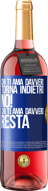 29,95 € Spedizione Gratuita | Vino rosato Edizione ROSÉ Chi ti ama davvero, torna indietro. No! Chi ti ama davvero, resta Etichetta Blu. Etichetta personalizzabile Vino giovane Raccogliere 2024 Tempranillo