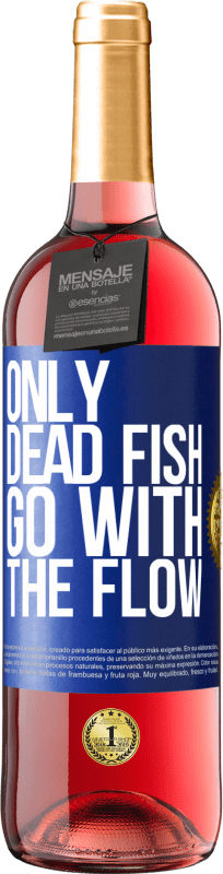 29,95 € Free Shipping | Rosé Wine ROSÉ Edition Only dead fish go with the flow Blue Label. Customizable label Young wine Harvest 2023 Tempranillo