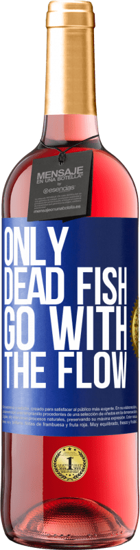 29,95 € Free Shipping | Rosé Wine ROSÉ Edition Only dead fish go with the flow Blue Label. Customizable label Young wine Harvest 2024 Tempranillo