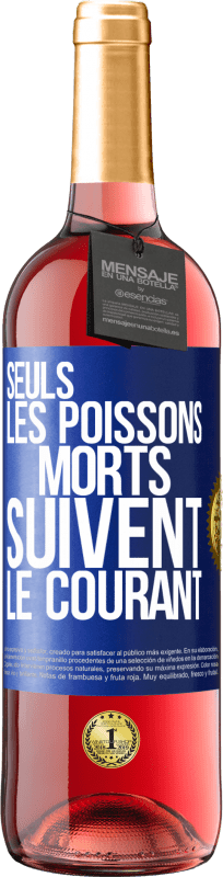 29,95 € Envoi gratuit | Vin rosé Édition ROSÉ Seuls les poissons morts suivent le courant Étiquette Bleue. Étiquette personnalisable Vin jeune Récolte 2024 Tempranillo