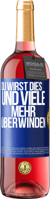 29,95 € Kostenloser Versand | Roséwein ROSÉ Ausgabe Du wirst dies und viele mehr überwinden Blaue Markierung. Anpassbares Etikett Junger Wein Ernte 2024 Tempranillo