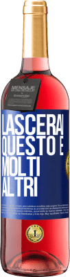 29,95 € Spedizione Gratuita | Vino rosato Edizione ROSÉ Lascerai questo e molti altri Etichetta Blu. Etichetta personalizzabile Vino giovane Raccogliere 2024 Tempranillo