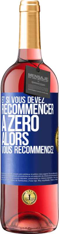 29,95 € Envoi gratuit | Vin rosé Édition ROSÉ Et si vous devez recommencer à zéro alors vous recommencez Étiquette Bleue. Étiquette personnalisable Vin jeune Récolte 2024 Tempranillo