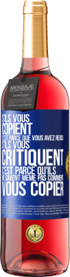 29,95 € Envoi gratuit | Vin rosé Édition ROSÉ S'ils vous copient c'est parce que vous avez réussi. S'ils vous critiquent c'est parce qu'ils ne savent même pas comment vous co Étiquette Bleue. Étiquette personnalisable Vin jeune Récolte 2024 Tempranillo