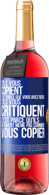 29,95 € Envoi gratuit | Vin rosé Édition ROSÉ S'ils vous copient c'est parce que vous avez réussi. S'ils vous critiquent c'est parce qu'ils ne savent même pas comment vous co Étiquette Bleue. Étiquette personnalisable Vin jeune Récolte 2025 Tempranillo