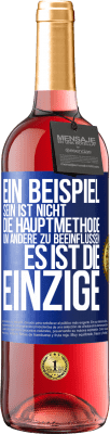 29,95 € Kostenloser Versand | Roséwein ROSÉ Ausgabe Ein Beispiel sein ist nicht die Hauptmethode, um andere zu beeinflussen, es ist die Einzige Blaue Markierung. Anpassbares Etikett Junger Wein Ernte 2023 Tempranillo