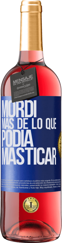 29,95 € Envío gratis | Vino Rosado Edición ROSÉ Mordí más de lo que podía masticar Etiqueta Azul. Etiqueta personalizable Vino joven Cosecha 2024 Tempranillo