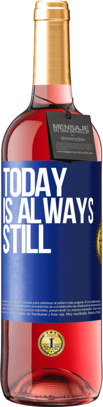 29,95 € Free Shipping | Rosé Wine ROSÉ Edition Today is always still Blue Label. Customizable label Young wine Harvest 2024 Tempranillo