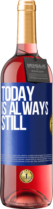 29,95 € Бесплатная доставка | Розовое вино Издание ROSÉ Сегодня всегда еще Синяя метка. Настраиваемая этикетка Молодое вино Урожай 2023 Tempranillo