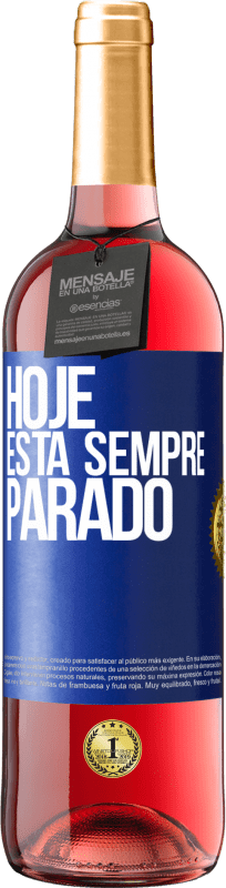 29,95 € Envio grátis | Vinho rosé Edição ROSÉ Hoje está sempre parado Etiqueta Azul. Etiqueta personalizável Vinho jovem Colheita 2023 Tempranillo