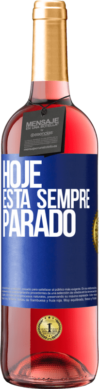 29,95 € Envio grátis | Vinho rosé Edição ROSÉ Hoje está sempre parado Etiqueta Azul. Etiqueta personalizável Vinho jovem Colheita 2024 Tempranillo