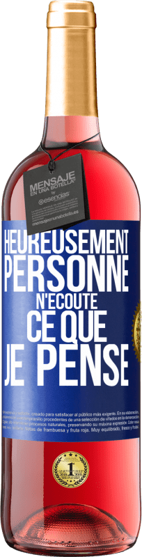 29,95 € Envoi gratuit | Vin rosé Édition ROSÉ Heureusement personne n'écoute ce que je pense Étiquette Bleue. Étiquette personnalisable Vin jeune Récolte 2024 Tempranillo