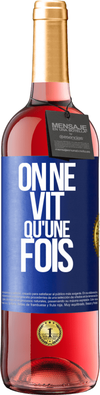 29,95 € Envoi gratuit | Vin rosé Édition ROSÉ On ne vit qu'une fois Étiquette Bleue. Étiquette personnalisable Vin jeune Récolte 2024 Tempranillo