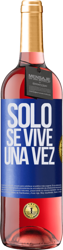 29,95 € Envío gratis | Vino Rosado Edición ROSÉ Solo se vive una vez Etiqueta Azul. Etiqueta personalizable Vino joven Cosecha 2023 Tempranillo