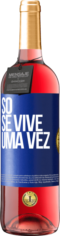 29,95 € Envio grátis | Vinho rosé Edição ROSÉ Só se vive uma vez Etiqueta Azul. Etiqueta personalizável Vinho jovem Colheita 2024 Tempranillo