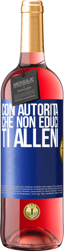 29,95 € Spedizione Gratuita | Vino rosato Edizione ROSÉ Con autorità che non educi, ti alleni Etichetta Blu. Etichetta personalizzabile Vino giovane Raccogliere 2024 Tempranillo