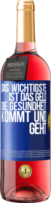 29,95 € Kostenloser Versand | Roséwein ROSÉ Ausgabe Das Wichtigste ist das Geld. Die Gesundheit kommt und geht Blaue Markierung. Anpassbares Etikett Junger Wein Ernte 2024 Tempranillo