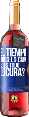 29,95 € Free Shipping | Rosé Wine ROSÉ Edition El tiempo todo lo cura, ¿o es todo locura? Blue Label. Customizable label Young wine Harvest 2024 Tempranillo