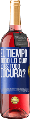 29,95 € Envío gratis | Vino Rosado Edición ROSÉ El tiempo todo lo cura, ¿o es todo locura? Etiqueta Azul. Etiqueta personalizable Vino joven Cosecha 2024 Tempranillo