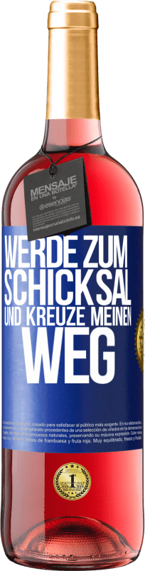 29,95 € Kostenloser Versand | Roséwein ROSÉ Ausgabe Werde zum Schicksal und kreuze meinen Weg Blaue Markierung. Anpassbares Etikett Junger Wein Ernte 2024 Tempranillo