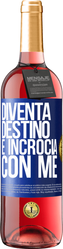 29,95 € Spedizione Gratuita | Vino rosato Edizione ROSÉ Diventa destino e incrocia con me Etichetta Blu. Etichetta personalizzabile Vino giovane Raccogliere 2024 Tempranillo