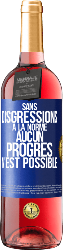 29,95 € Envoi gratuit | Vin rosé Édition ROSÉ Sans disgressions à la norme aucun progrès n'est possible Étiquette Bleue. Étiquette personnalisable Vin jeune Récolte 2024 Tempranillo