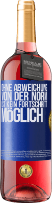 29,95 € Kostenloser Versand | Roséwein ROSÉ Ausgabe Ohne Abweichung von der Norm ist kein Fortschritt möglich Blaue Markierung. Anpassbares Etikett Junger Wein Ernte 2024 Tempranillo