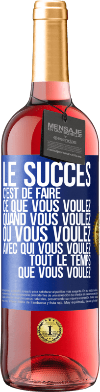 29,95 € Envoi gratuit | Vin rosé Édition ROSÉ Le succès c'est de faire ce que vous voulez quand vous voulez où vous voulez avec qui vous voulez tout le temps que vous voulez Étiquette Bleue. Étiquette personnalisable Vin jeune Récolte 2024 Tempranillo