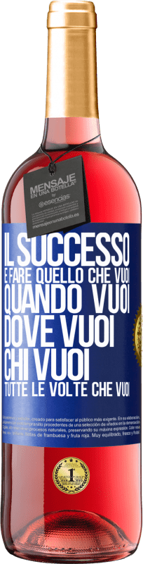 29,95 € Spedizione Gratuita | Vino rosato Edizione ROSÉ Il successo è fare quello che vuoi, quando vuoi, dove vuoi, chi vuoi, tutte le volte che vuoi Etichetta Blu. Etichetta personalizzabile Vino giovane Raccogliere 2024 Tempranillo