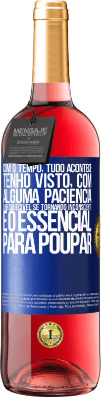 29,95 € Envio grátis | Vinho rosé Edição ROSÉ Com o tempo, tudo acontece. Tenho visto, com alguma paciência, o inesquecível se tornando inconsciente e o essencial para Etiqueta Azul. Etiqueta personalizável Vinho jovem Colheita 2024 Tempranillo