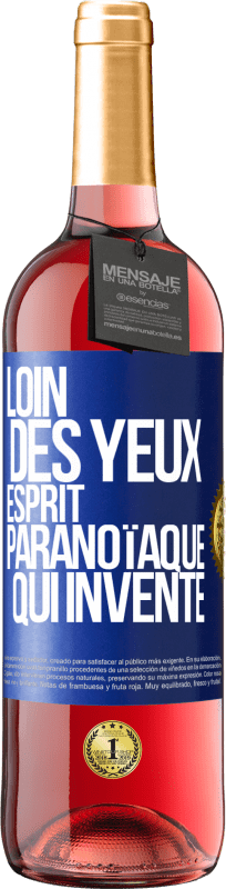 29,95 € Envoi gratuit | Vin rosé Édition ROSÉ Loin des yeux, esprit paranoïaque qui invente Étiquette Bleue. Étiquette personnalisable Vin jeune Récolte 2024 Tempranillo