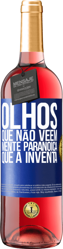 29,95 € Envio grátis | Vinho rosé Edição ROSÉ Olhos que não vêem, mente paranóica que a inventa Etiqueta Azul. Etiqueta personalizável Vinho jovem Colheita 2024 Tempranillo