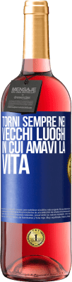 29,95 € Spedizione Gratuita | Vino rosato Edizione ROSÉ Torni sempre nei vecchi luoghi in cui amavi la vita Etichetta Blu. Etichetta personalizzabile Vino giovane Raccogliere 2024 Tempranillo