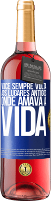 29,95 € Envio grátis | Vinho rosé Edição ROSÉ Você sempre volta aos lugares antigos onde amava a vida Etiqueta Azul. Etiqueta personalizável Vinho jovem Colheita 2023 Tempranillo