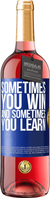 29,95 € Free Shipping | Rosé Wine ROSÉ Edition Sometimes you win, and sometimes you learn Blue Label. Customizable label Young wine Harvest 2023 Tempranillo