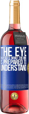 29,95 € Free Shipping | Rosé Wine ROSÉ Edition The eye only sees what the mind is prepared to understand Blue Label. Customizable label Young wine Harvest 2025 Tempranillo