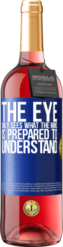 29,95 € Free Shipping | Rosé Wine ROSÉ Edition The eye only sees what the mind is prepared to understand Blue Label. Customizable label Young wine Harvest 2024 Tempranillo