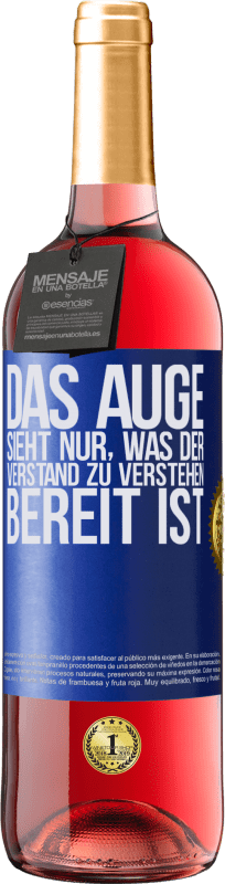 29,95 € Kostenloser Versand | Roséwein ROSÉ Ausgabe Das Auge sieht nur, was der Verstand zu verstehen bereit ist Blaue Markierung. Anpassbares Etikett Junger Wein Ernte 2024 Tempranillo